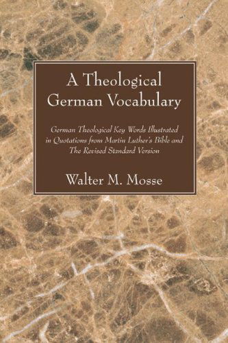 Cover for Walter M. Mosse · A Theological German Vocabulary: German Theological Key Words Illustrated in Quotations from Martin Luther's Bible and the Revised Standard Version (Paperback Book) (2006)