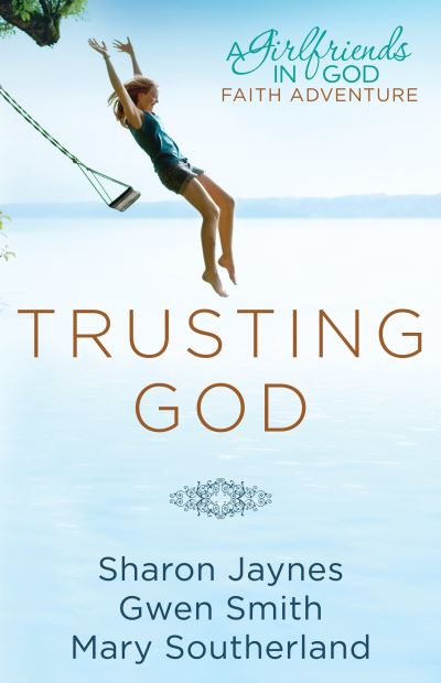 Cover for Sharon Jaynes · Trusting God: A Girlfriends in God Faith Adventure (Paperback Book) (2011)