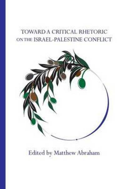 Cover for Matthew Abraham · Toward a Critical Rhetoric on the Israel-palestine Conflict (Paperback Book) (2015)
