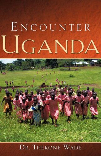 Cover for Therone Wade Sr. · Encounter Uganda (Paperback Book) (2007)