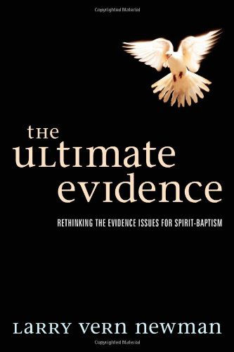 Cover for Larry Vern Newman · The Ultimate Evidence: Rethinking the Evidence Issues for Spirit-baptism (Paperback Book) (2009)