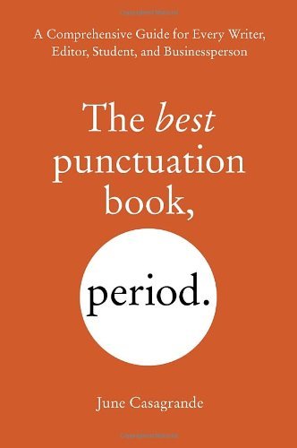 Cover for June Casagrande · The Best Punctuation Book, Period: a Comprehensive Guide for Every Writer, Editor, Student, and Businessperson (Taschenbuch) (2014)