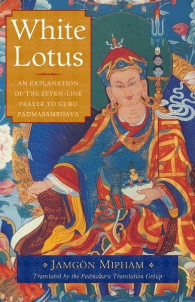 Cover for Jamgon Mipham · White Lotus: An Explanation of the Seven-Line Prayer to Guru Padmasambhava (Paperback Book) (2015)