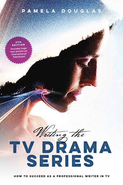 Cover for Pamela Douglas · Writing the TV Drama Series: How to Succeed as a Professional Writer in TV (Paperback Book) [4 Revised edition] (2018)