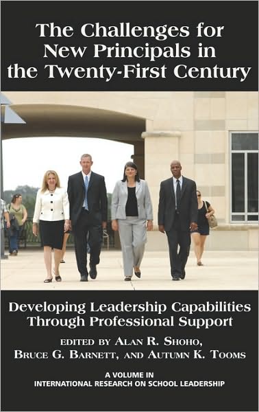 Cover for Alan R Shoho · The Challenges for New Principals in the 21st Century: Developing Leadership Capabilities Through Professional Support (Hc) (Hardcover Book) (2010)