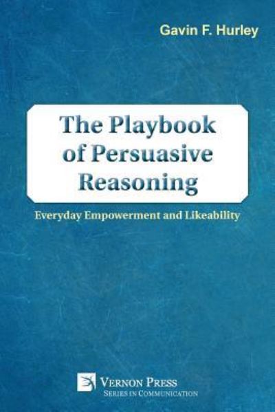 Cover for Gavin F Hurley · The Playbook of Persuasive Reasoning (Paperback Book) (2018)