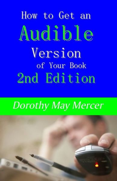 Cover for Dorothy May Mercer · How to Get an Audible Version of Your Book (Paperback Book) (2021)