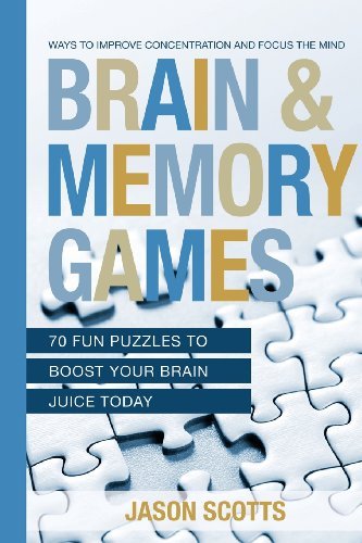 Cover for Jason Scotts · Brain and Memory Games: 70 Fun Puzzles to Boost Your Brain Juice Today (Paperback Bog) (2013)