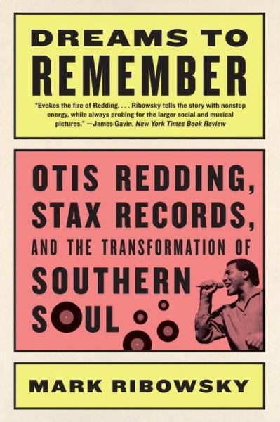 Cover for Mark Ribowsky · Dreams to Remember: Otis Redding, Stax Records, and the Transformation of Southern Soul (Paperback Bog) (2016)