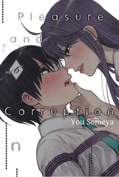 Cover for You Someya · Pleasure &amp; Corruption, Volume 6 - Pleasure &amp; Corruption (Paperback Book) (2023)