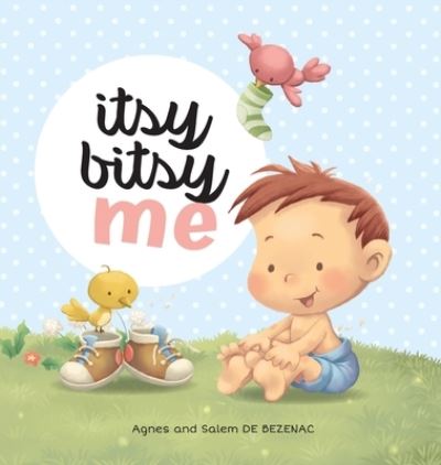 Cover for Agnes De Bezenac · Itsy Bitsy Me (Inbunden Bok) (2019)