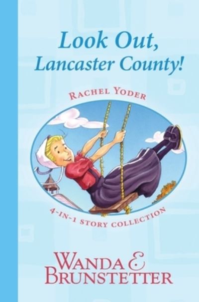 Cover for Wanda E Brunstetter · Rachel Yoder Story Collection 1--Look Out, Lancaster County! (Pocketbok) (2020)