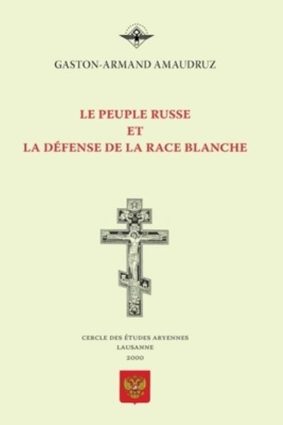 Cover for Gaston-Armand Amaudruz · Le peuple russe et la defense de la race blanche (Paperback Book) (2018)