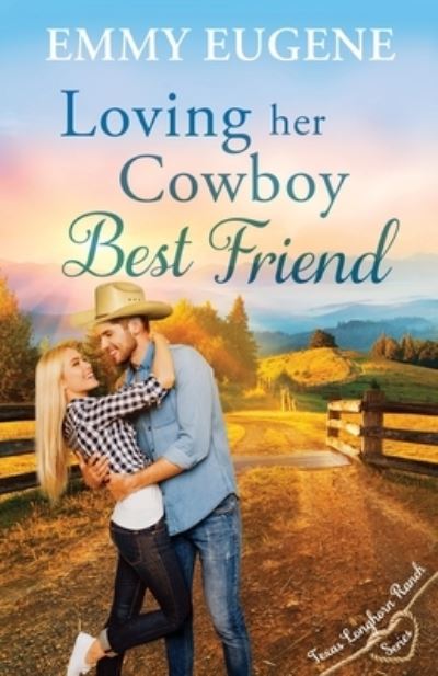 Cover for Emmy Eugene · Loving Her Cowboy Best Friend (Book) (2022)