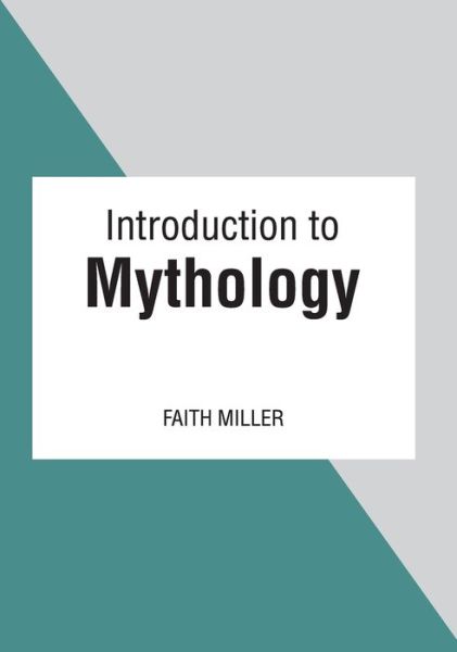 Cover for Faith Miller · Introduction to Mythology (Hardcover Book) (2022)