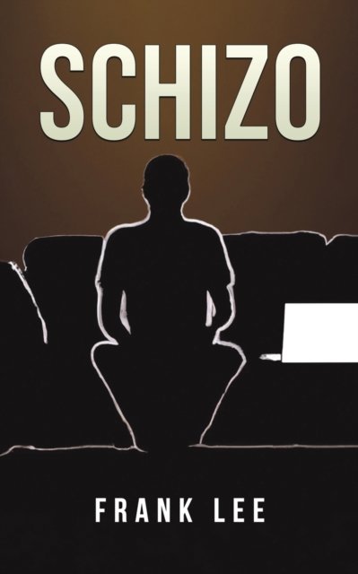 Schizo - Frank Lee - Boeken - Austin Macauley Publishers LLC - 9781641825931 - 6 januari 2023