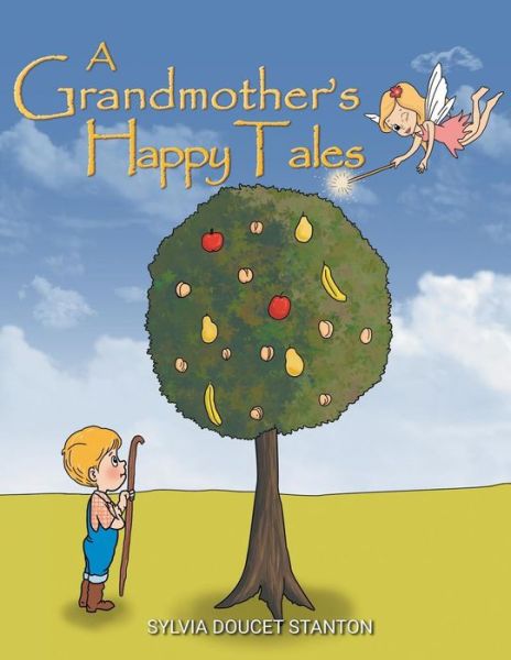 Cover for Sylvia Doucet Stanton · A Grandmother's Happy Tales (Paperback Book) (2018)