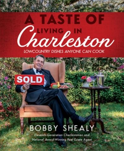 Cover for Bobby Shealy · A Taste of Living in Charleston (Hardcover Book) (2021)