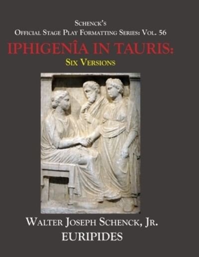 Schenck's Official Stage Play Formatting Series - Euripides - Books - Independently Published - 9781658193931 - January 9, 2020