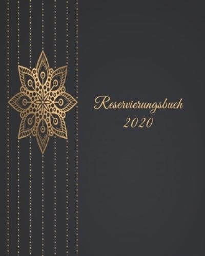 Reservierungsbuch 2020 Gastronomie Deluxe - Creation - Books - Independently Published - 9781658809931 - January 10, 2020