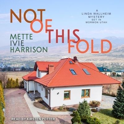 Cover for Mette Ivie Harrison · Not of This Fold (CD) (2018)