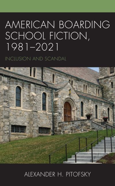 Cover for Alexander H. Pitofsky · American Boarding School Fiction, 1981-2021 (Book) (2022)