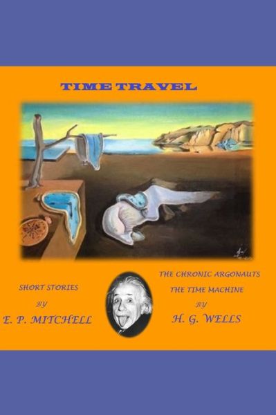 Cover for Edward Page Mitchell · E. P. MITCHELL / H. G. WELLS (Annotated) (Paperback Book) (2019)