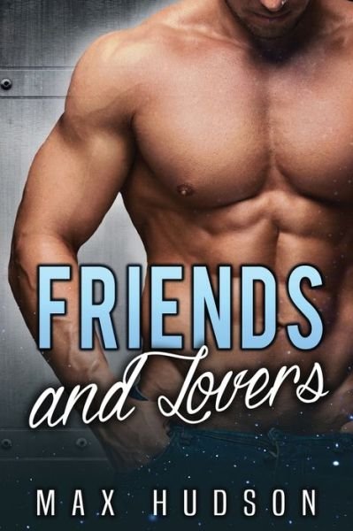 Cover for Max Hudson · Friends and Lovers (Paperback Book) (2019)