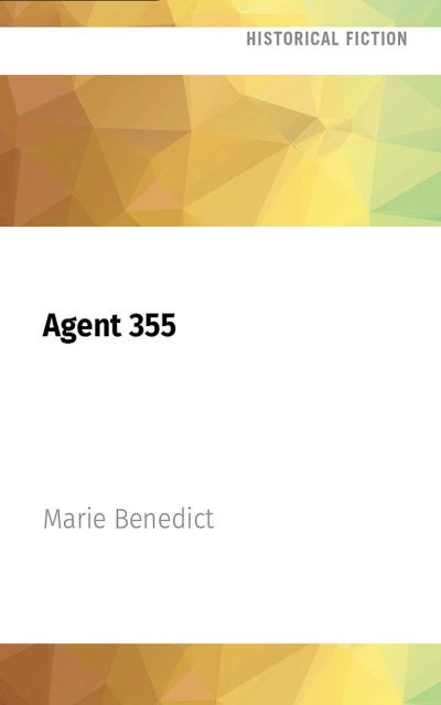 Cover for Marie Benedict · Agent 355 (CD) (2022)