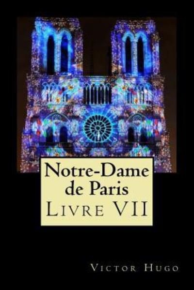 Cover for Victor Hugo · Notre-Dame de Paris (Livre VII) (Taschenbuch) (2018)