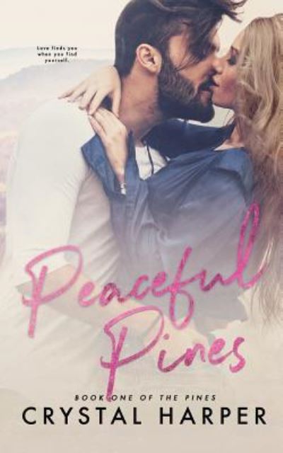Peaceful Pines (the Pines Book One) - Crystal Harper - Books - Independently Published - 9781726656931 - October 2, 2018