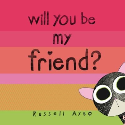 Will You Be My Friend? - Russell Ayto - Bøker - Andersen Press - 9781728438931 - 7. september 2021