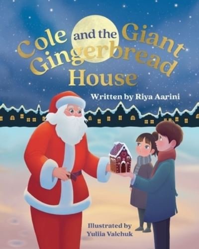 Cover for Riya Aarini · Cole and the Giant Gingerbread House (Paperback Book) (2021)