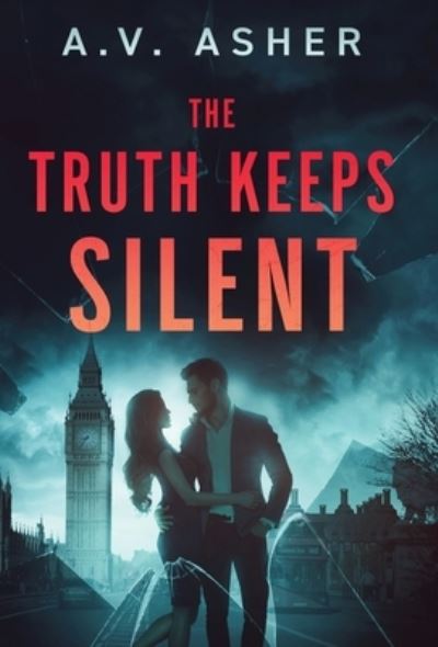 Cover for A V Asher · The Truth Keeps Silent (Hardcover Book) (2021)