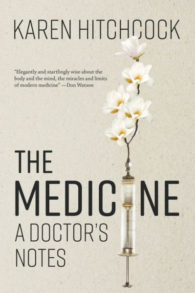 Cover for Karen Hitchcock · The Medicine: A Doctor's Notes (Paperback Book) (2020)