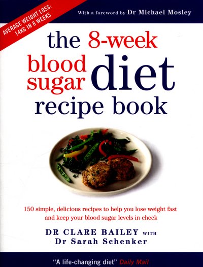 Cover for Dr Clare Bailey · The 8-Week Blood Sugar Diet Recipe Book: 150 simple, delicious recipes to help you lose weight fast and keep your blood sugar levels in check (Taschenbuch) (2016)