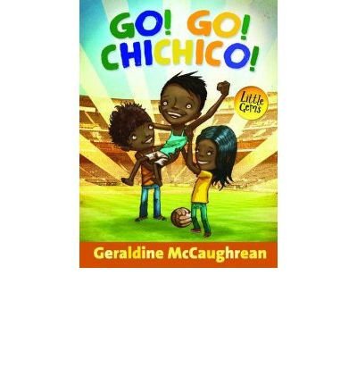 Go! Go! Chichico! - Little Gems - Geraldine McCaughrean - Books - Barrington Stoke Ltd - 9781781121931 - February 1, 2013
