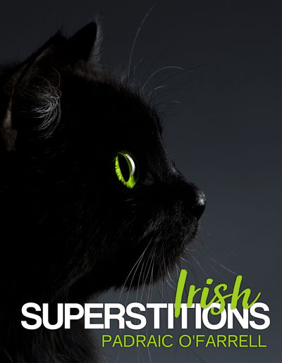 Cover for Padraic O'Farrell · Irish Superstitions (Hardcover Book) (2019)