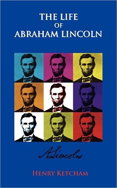 Cover for Henry Ketcham · The Life of Abraham Lincoln (Hardcover Book) (2012)
