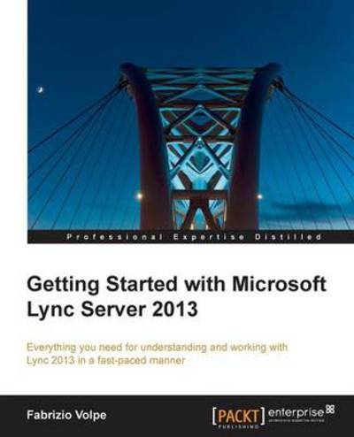 Cover for Fabrizio Volpe · Getting Started with Microsoft Lync Server 2013 (Paperback Book) (2013)