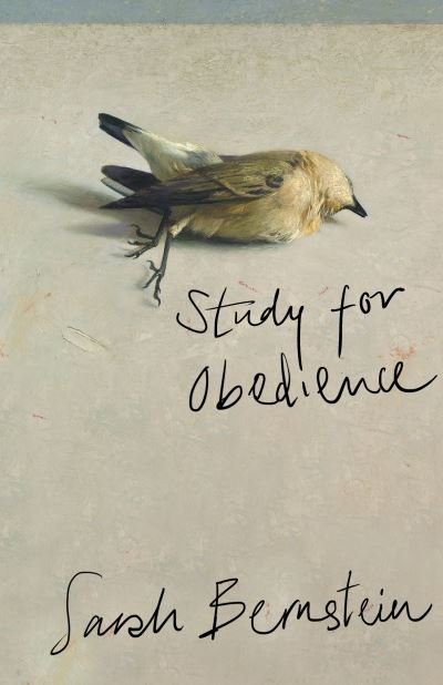 Cover for Sarah Bernstein · Study for Obedience: Shortlisted for the Booker Prize 2023 (Hardcover Book) (2023)