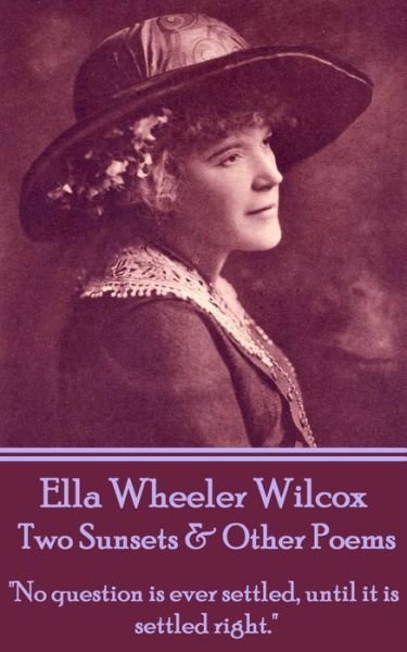Cover for Ella Wheeler Wilcox · Ella Wheeler Wilcox's Two Sunsets &amp; Other Poems (Paperback Book) (2013)