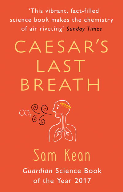 Cover for Sam Kean · Caesar's Last Breath: The Epic Story of The Air Around Us (Paperback Bog) (2018)