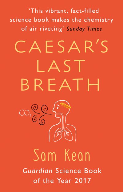 Cover for Sam Kean · Caesar's Last Breath: The Epic Story of The Air Around Us (Paperback Book) (2018)
