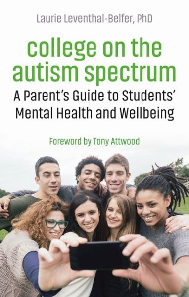 Cover for Laurie Leventhal-Belfer · College on the Autism Spectrum: A Parent's Guide to Students' Mental Health and Wellbeing (Paperback Book) (2020)