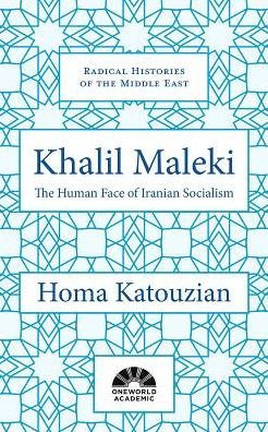 Cover for Homa Katouzian · Khalil Maleki: The Human Face of Iranian Socialism - Radical Histories of the Middle East (Gebundenes Buch) (2018)