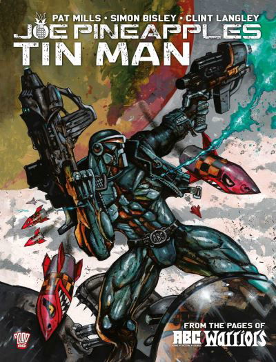 Joe Pineapples: Tin Man - A.B.C. Warriors - Pat Mills - Kirjat - Rebellion Publishing Ltd. - 9781786184931 - torstai 11. huhtikuuta 2024