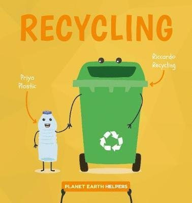 Harriet Brundle · Recycling - Planet Earth Helpers (Inbunden Bok) (2020)