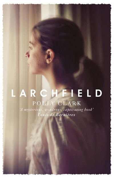 Cover for Polly Clark · Larchfield (Book) (2017)