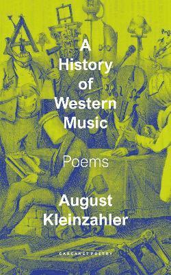 Cover for August Kleinzahler · A History of Western Music: Poems (Paperback Book) (2025)